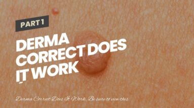Derma Correct Does It Work (WARNING: Does It Work?!)
