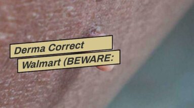 Derma Correct Walmart (BEWARE: Is It WORTH It?!)