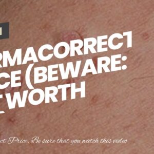 Dermacorrect Price (BEWARE: Is It WORTH It?!)