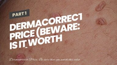 Dermacorrect Price (BEWARE: Is It WORTH It?!)