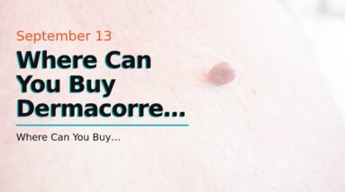 Where Can You Buy Dermacorrect Skin Tag Remover (SHOCKING: Does It Work?!)