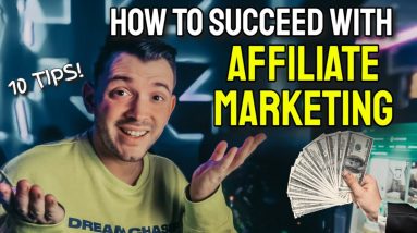 Do THIS To Succeed At Affiliate Marketing (10 RULES!)