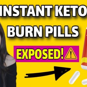 Instant Keto Burn Pills Review (BEWARE: Does Instant Keto Burn Work?)