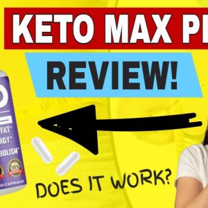 Keto Max Pills Reviews (CAUTION: Does Keto Max Really Work?)
